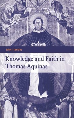 Knowledge and Faith in Thomas Aquinas - Jenkins, John I.; John I., Jenkins