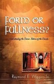 Form or Fullness?: Understanding the Divine Nature of the Church