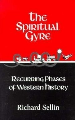 The Spiritual Gyre: The Recurring Phase of Western History - Sellin, Richard