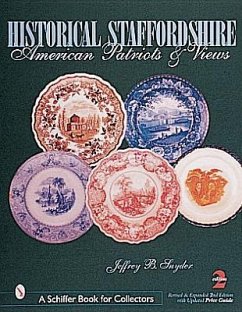 Historical Staffordshire: American Patriots & Views - Snyder, Jeffrey B.