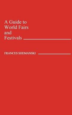 A Guide to World Fairs and Festivals - Shemanski, Frances; Shemenski, Frances