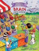 What to Do When Your Brain Gets Stuck: A Kid's Guide to Overcoming OCD