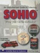 The Unauthorized Guide to Collecting Sohio: Bring Your Car Up to Standard - Miller, W. Clark