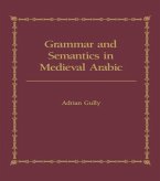 Grammar and Semantics in Medieval Arabic