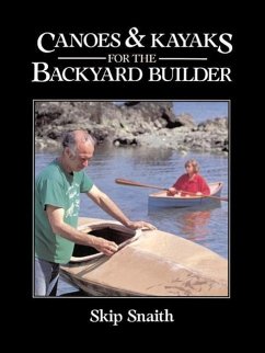 Canoes and Kayaks for the Backyard Builder - Snaith, Skip