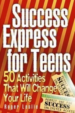 Success Express for Teens: 50 Life-Changing Activities - Leslie, Roger