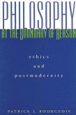 Philosophy at the Boundary of Reason: Ethics and Postmodernity