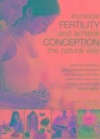 Increase Fertility and Achieve Conception the Natural Way - Charlish Anne & Davies Kim