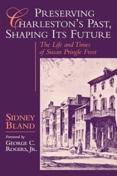 Preserving Charleston's Past, Shaping Its Future - Bland, Sidney R