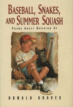 Baseball, Snakes, and Summer Squash: Poems about Growing Up - Graves, Donald