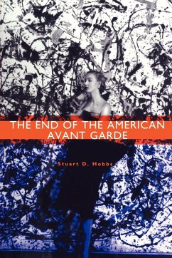The End of the American Avant Garde - Hobbs, Stuart D
