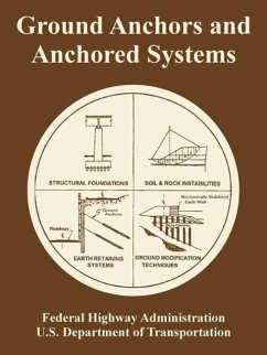 Ground Anchors and Anchored Systems - Federal Highway Administration; U S Department of Transportation