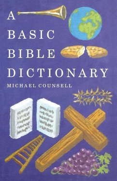 A Basic Bible Dictionary - Counsell, Michael
