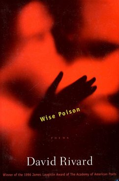 Wise Poison: Poems - Rivard, David