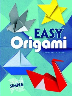 Easy Origami: Over 30 Simple Projects! - Montroll, John