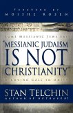 Messianic Judaism Is Not Christianity