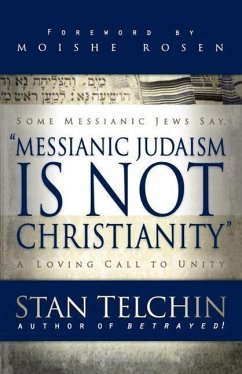 Messianic Judaism Is Not Christianity - Telchin, Stan; Rosen, Moishe