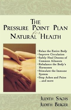 The Pressure Point Plan for Natural Health - Sachs, Judith; Berger, Judith