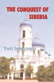 The Conquest of Siberia: An Epic of Human Passions