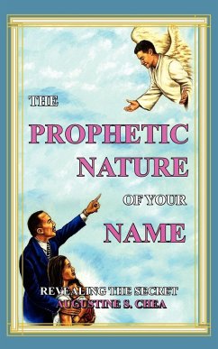 The Prophetic Nature of Your Name - Chea, Augustine S.