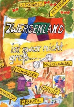 Zwergenland ist zwar nicht groß ... - Leubner, Ulrike