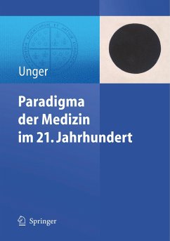 Paradigma der Medizin im 21. Jahrhundert - Unger, Felix (Hrsg.)