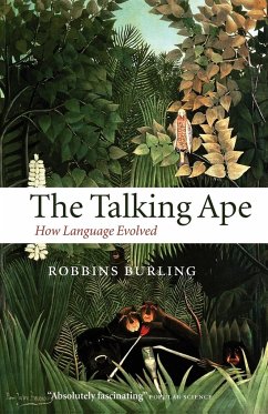 The Talking Ape - Burling, Robbins (Emeritus Professor of Anthropology and Linguistics