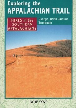 Exploring the Appalachian Trail: Hikes in the Southern Appalachians - Gove, Doris