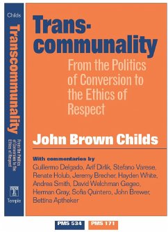 Transcommunality: From the Politics of Conversion to the Ethics of Respect - Childs, John Brown