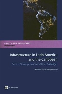 Infrastructure in Latin America and the Caribbean: Recent Developments and Key Challenges - Fay, Marianne; Morrison, Mary