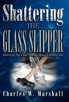 Shattering the Glass Slipper - Marshall, Charles W