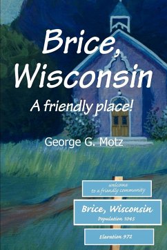 Brice, Wisconsin - Motz, George G.