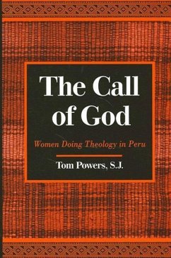 The Call of God: Women Doing Theology in Peru - Powers Sj, Tom