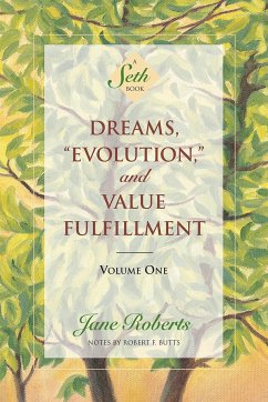 Dreams, Evolution, and Value Fulfillment, Volume One: A Seth Book - Roberts, Jane