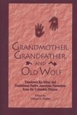 Grandmother, Grandfather, and Old Wolf: Tamanwit Ku Sukat and Traditional Native American Stories from the Columbian Plateau