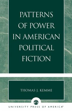 Patterns of Power in American Political Fiction - Kemme, Thomas J. Kemme, Tom