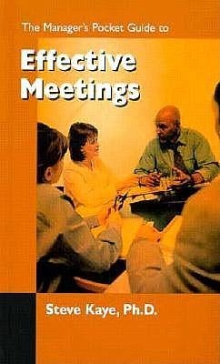 The Managers Pocket Guide to Effective Meetings - Kaye Ph. D., Steve