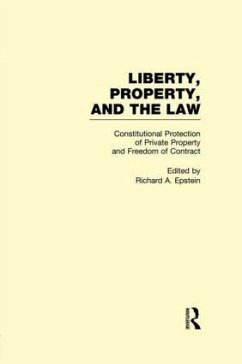 Constitutional Protection of Private Property and Freedom of Contract - Epstein, Richard A. (ed.)