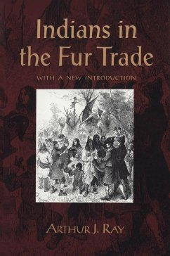 Indians in the Fur Trade - Ray, Arthur J
