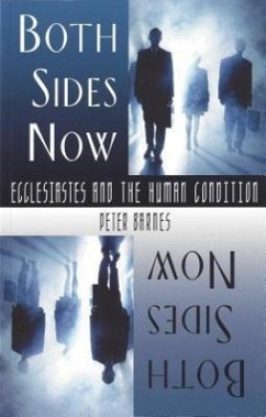 Both Sides Now: Ecclesiastes and the Human Condition - Barnes, Peter