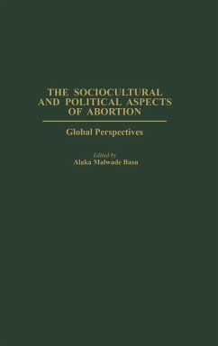 The Sociocultural and Political Aspects of Abortion - Basu, Alaka