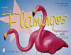 The Original Pink Flamingos: Splendor on the Grass - Featherstone, Don