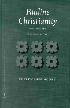 Pauline Christianity: Luke-Acts and the Legacy of Paul - Mount, Christopher