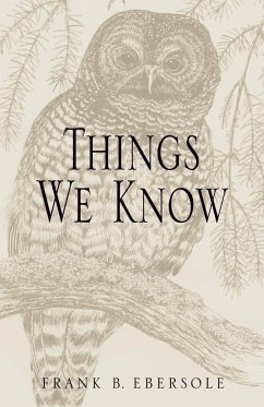 Things We Know - Ebersole, Frank B.