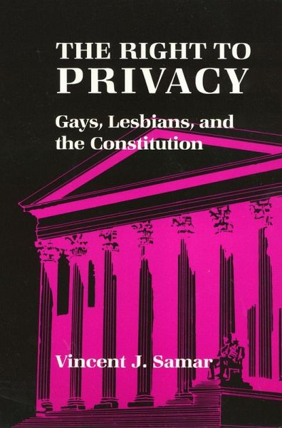 The Right to Privacy: Gays, Lesbians, and the Constitution