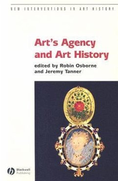 Art's Agency and Art History - Osborne, G Robin / Tanner, Jeremy