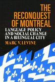 The Reconquest of Montreal: Language Policy and Social Change in a Bilingual City