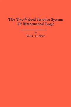 The Two-Valued Iterative Systems of Mathematical Logic. (Am-5), Volume 5 - Post, Emil L