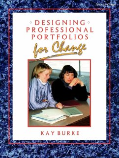 Designing Professional Portfolios for Change - Burke, Kay; Burke, Kathleen