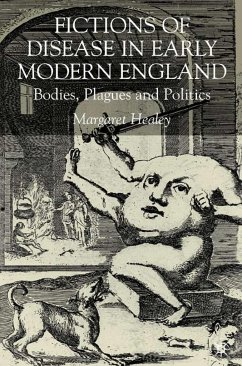 Fictions of Disease in Early Modern England - Healy, M.